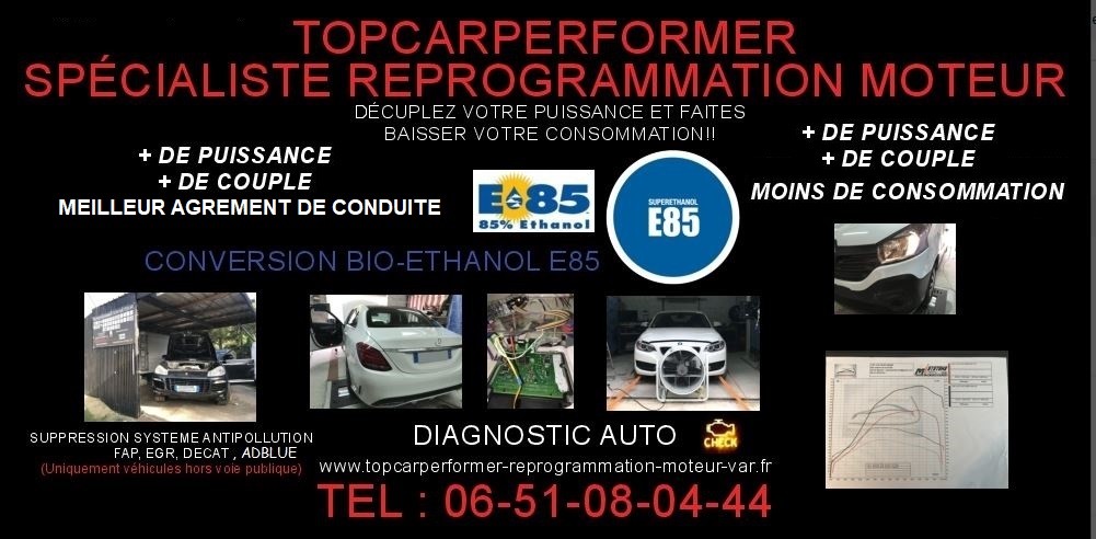 TOPCARPERFORMER Toulon Reprogrammation moteur Optimisation Conversion bio-éthanol (E85) --FLEXFUEL-- Tuning Fap Egr Adblue Var 83 13 06 84 Bandol Six-fours